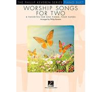 Worship Songs for Two: Arr. Phillip Keveren the Phillip Keveren Series Piano Duet (Phillip Keveren Series: Piano Duets)