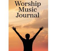 Worship Songwriting Journal: Praise & Worship Composition Book. Faith-Based Music Notebook