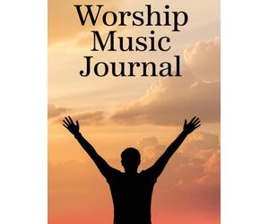 Worship Songwriting Journal: Praise & Worship Composition Book. Faith-Based Music Notebook