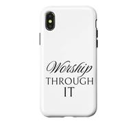 Worship Through It Case for iPhone X/XS