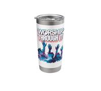 Worship Through It : Hands Raised in Praise Stainless Steel Insulated Tumbler