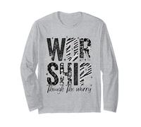 Worship Through The Worry Inspirational Religious Christian Long Sleeve T-Shirt