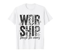 Worship Through The Worry Inspirational Religious Christian T-Shirt