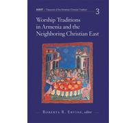 Worship Traditions in Armenia and t: An International Symposium in Honor of the 40th Anniversary of St. Nersess Armenian Seminary (Avant, 3)