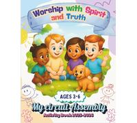 Worship With Spirit and Truth - My Circuit Assembly Activity Book 2025-2026 Ages 3-6: Fun and Faith-Building Activities for JW Kids - Inspired by the ... Make the Experience Enjoyable and Educational