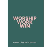 Worship Work Win