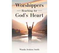Worshippers -Reaching for- God’s Heart