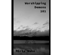 Worshipping Demons 101
