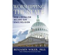 Worshipping the State: How Liberalism Became Our State Religion