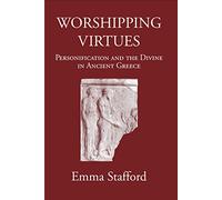 Worshipping Virtues: Personification and the Divine in Ancient Greece (Archaic & Classical Greece)