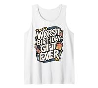 Worst Birthday Gifts Ever Funny Sarcastic Design Tank Top