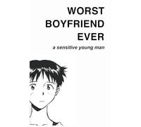 Worst Boyfriend Ever: a Sensitive Young Man
