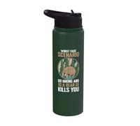 Worst Case Scenario. Go Hiking and a Bear Kill You Stainless Steel Insulated Water Bottle