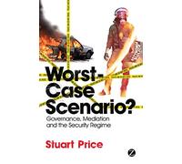 Worst-Case Scenario?: Governance, Mediation and the Security Regime