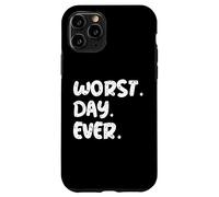 Worst Day Ever Funny Sarcastic Quote | Relatable Mood Gear Case for iPhone 11 Pro