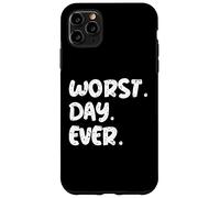 Worst Day Ever Funny Sarcastic Quote | Relatable Mood Gear Case for iPhone 11 Pro Max