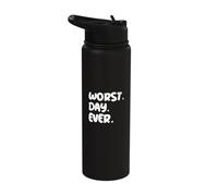 Worst Day Ever Funny Sarcastic Quote | Relatable Mood Gear Stainless Steel Insulated Water Bottle