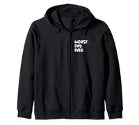 Worst Day Ever Funny Sarcastic Quote | Relatable Mood Gear Zip Hoodie