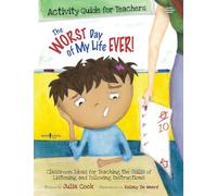 Worst Day of My Life Ever! Activity Guide for Teachers: Classroom Ideas for Teaching the Skills of Listening and Following Instructions (Best Me I Can Be)