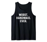 Worst Handmaid Ever Funny for Men Women Tank Top