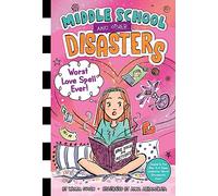 Worst Love Spell Ever!: 2 (Middle School and Other Disasters)