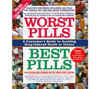 Worst Pills, Best Pills: A Consumer's Guide to Avoiding Drug-Induced Death or Illness