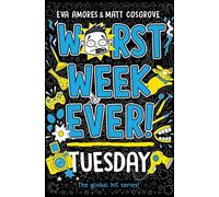 Eva Amores & Matt Cosgrove – Worst Week Ever! Tuesday – Simon & Schuster