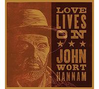 John Wort Hannam – Love Lives On – CD
