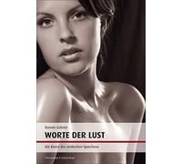 Worte der Lust: Die Kunst des erotischen Sprechens