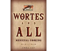 Wortes and All : Medieval Cooking