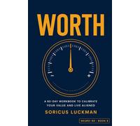WORTH: 60 Days to Calibrated Self-Esteem - Stop Guessing Your Worth, Start Checking the Evidence. A 5-Minute Daily Workbook to Challenge the Inner Critic With Evidence (Not Affirmations) (NEURO-60)