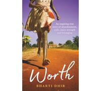 Worth: An Inspiring True Story of Abandonment, Exile, Inner Strength and Belonging