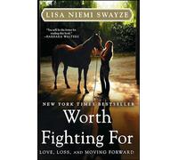 Worth Fighting for: Love, Loss, and Moving Forward