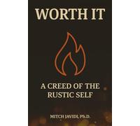 WORTH IT: A Creed of the Rustic Self (GREAT TO MAGNUS Series)