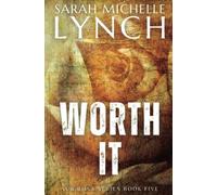 Worth It: A Sub Rosa Novel: 5 (Sub Rosa Series)