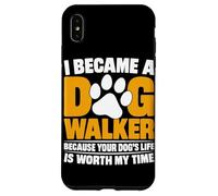 Worth My Time Dog Walking Funny Dog Walker Case for iPhone XS Max