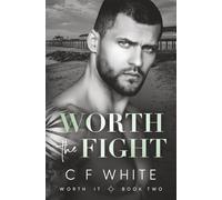 Worth the Fight (Worth It Book 2): MM Small Town Emergency Services Hurt/Comfort Romantic Suspense