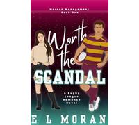 Worth the Scandal: A Rugby League Romance Novel (Maroon Management)