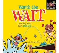 Worth the Wait and Learning to be More Patient (My Behaviour and Emotions Library)