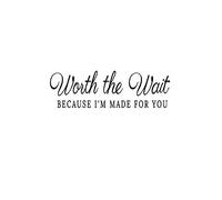 Worth the Wait:: Because I'm Made for You