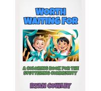 Worth Waiting For: A Coloring Book for the Stuttering Community