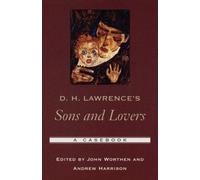 D. H. Lawrence's Sons and Lovers: A Casebook - Paperback NEW John Worthen Decemb