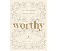 Worthy: A Bible Study Commentary Through Ephesians, Philippians, Colossians, and Philemon (Dig Your Well)