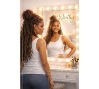 Worthy: A Prayer Journal for the Woman Learning to Believe What Heaven Already Knows