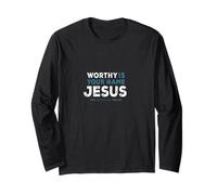 Worthy is Your Name Jesus Faith Christian Praise Design Long Sleeve T-Shirt