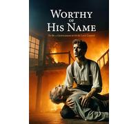 Worthy of His Name: To Be a Gentleman Is to Be Like Christ