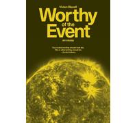 Worthy of the Event: An Essay