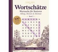 Wortschätze: Wortsuche für Senioren - Alltag, Reisen & Heimat (Band 3)