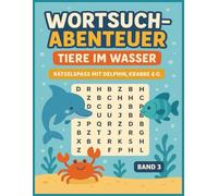 Wortsuch-Abenteuer: Tiere im Wasser - Rätselspaß mit Delfin, Krabbe & O.: Wortsuche für Kinder ab 6 Jahren - Spannende Wortsuchrätsel mit Meerestieren
