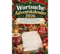 Wortsuche Adventskalender 2026: 24 Tage Rätselspaß mit 72 weihnachtlichen Wortsuchrätseln - 15 Wörter pro Rätsel - Entspannendes Weihnachtsrätselbuch für Erwachsene und Senioren mit Lösungen